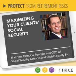 Maximizing Your Clients’ Social Security – Matthew Allen