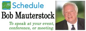 Schedule Bob Mauterstock to speak at your retirement event, conference, or meeting.