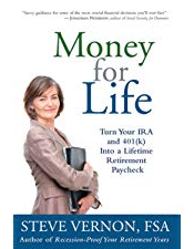 Money for Life: Turn Your IRA and 401(k) Into a Lifetime Retirement Paycheck by Steve Vernon